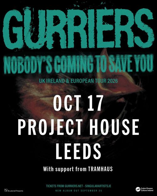 GURRIERS - NOBODY'S COMING TO SAVE YOU Tramhaus, Gurriers at Project House on 17 October 2026 gig poster