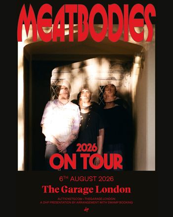 MEATBODIES 2026 ON TOUR Meatbodies at The Garage on 6 August 2026 gig poster
