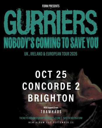 Gurriers - Nobody's Coming to Save You Tramhaus, Gurriers at Concorde 2 on 25 October 2026 gig poster