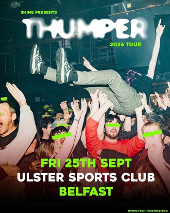 THUMPER 2026 TOUR THUMPER at ULSTER SPORTS CLUB on 25 September 2026 gig poster