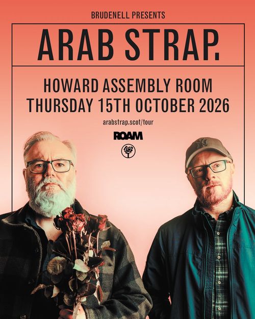 ARAB STRAP. Arab Strap at HOWARD ASSEMBLY ROOM on 15 October 2026 gig poster
