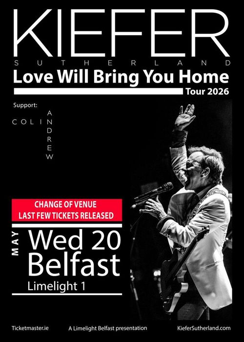 Kiefer Sutherland - Love Will Bring You Home Tour 2026 Kiefer Sutherland, Colin Andrew at Limelight 1 on 20 May 2026 gig poster
