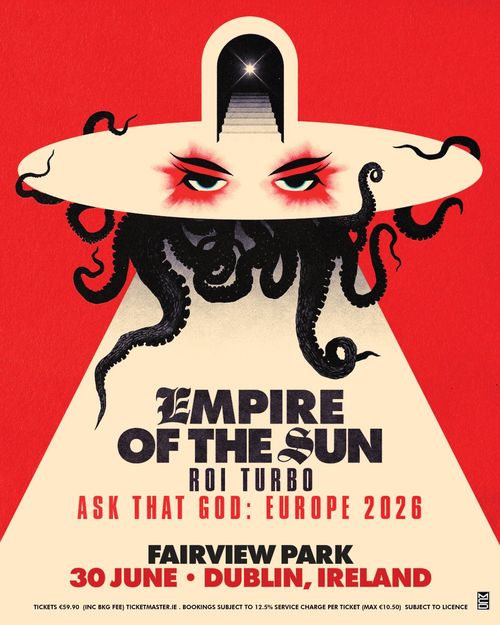 EMPIRE OF THE SUN - ASK THAT GOD: EUROPE 2026 Empire of the Sun, Roi Turbo at Fairview Park on 30 June 2026 gig poster