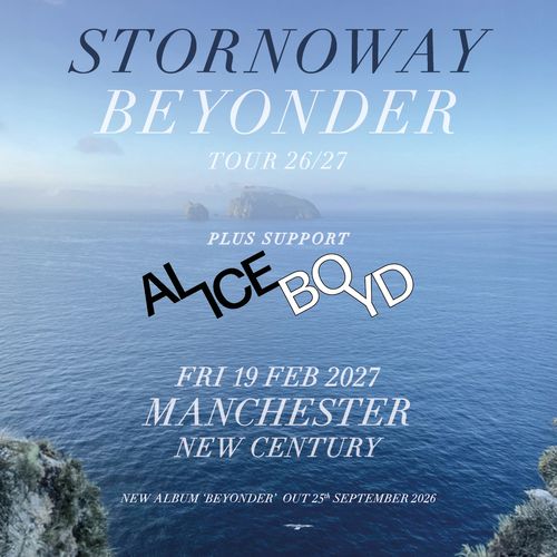 STORNOWAY BEYONDER TOUR 26/27 STORNOWAY, Alice Boyd at NEW CENTURY on 19 February 2027 gig poster