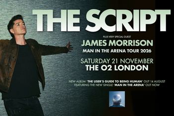 THE SCRIPT plus very special guest JAMES MORRISON The Script, James Morrison at THE O2 on 21 November 2026 gig poster