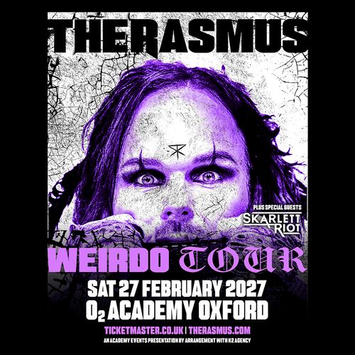 THERASMUS - WEIRDO TOUR THERASMUS, Skarlett Riot at O2 ACADEMY OXFORD on 27 February 2027 gig poster