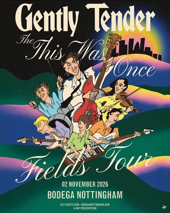 Gently Tender - The This Was Once Fields Tour Gently Tender at Bodega on 2 November 2026 gig poster