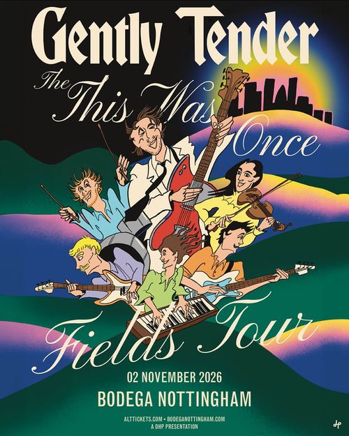 Gently Tender - The This Was Once Fields Tour Gently Tender at Bodega on 2 November 2026 gig poster