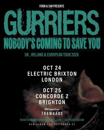 Gurriers - Nobody's Coming To Save You - UK, Ireland & European Tour 2026 Gurriers, Tramhaus at Concorde 2 on 25 October 2026 gig poster