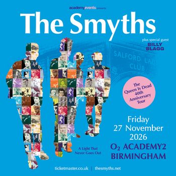 The Smyths plus special guest BILLY BLAGG The Smyths, Billy Blagg at O2 ACADEMY2 on 27 November 2026 gig poster