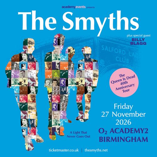The Smyths plus special guest BILLY BLAGG The Smyths, Billy Blagg at O2 ACADEMY2 on 27 November 2026 gig poster
