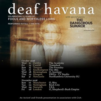 deaf havana CELEBRATING 15 YEARS OF FOOLS AND WORTHLESS LIARS The Dangerous Summer, Deaf Havana, REACH FOR THE SUN at The Foundry on 25 October 2026 gig poster