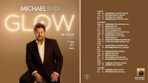 MICHAEL BALL GLOW UK TOUR 2026 Michael Ball august 2026 to october 2026 tour poster