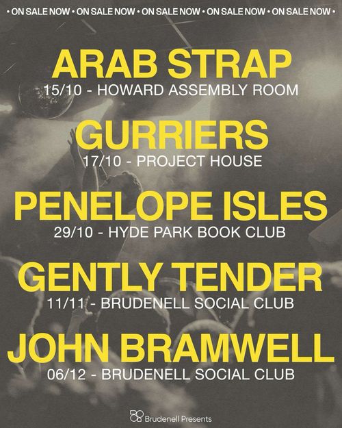 Brudenell Presents Leeds Arab Strap, Gurriers, Penelope Isles, Gently Tender, John Bramwell october 2026 to december 2026 tour poster