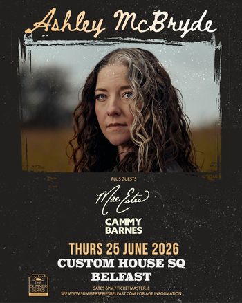 Ashley McBryde Mae Estes, Cammy Barnes at Custom House SQ on 25 June 2026 gig poster