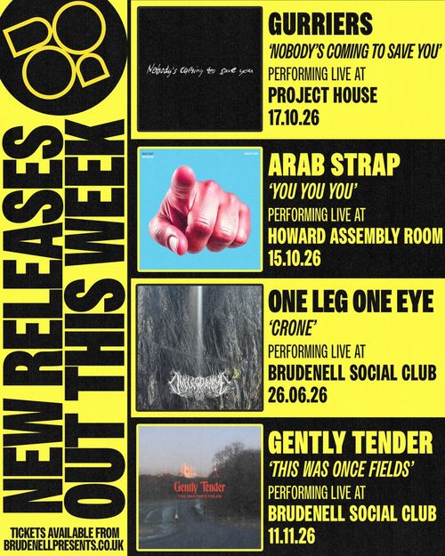 New Releases Out This Week Gurriers, Arab Strap, Gently Tender, One Leg One Eye june 2026 to november 2026 tour poster