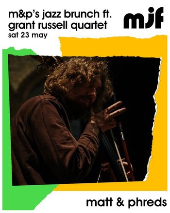 m&p's jazz brunch ft. grant russell quartet grant russell quartet at matt & phreds on 23 May 2026 gig poster