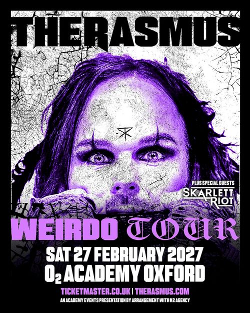 THERASMUS - WEIRDO TOUR THERASMUS, Skarlett Riot at O2 ACADEMY on 27 February 2027 gig poster
