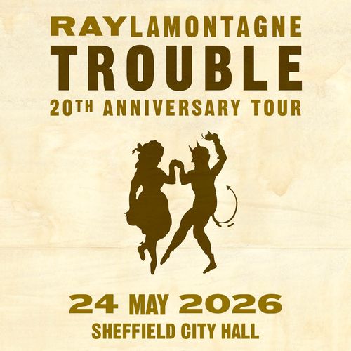 RAY LAMONTAGNE TROUBLE 20TH ANNIVERSARY TOUR Ray LaMontagne at Sheffield City Hall on 24 May 2026 gig poster