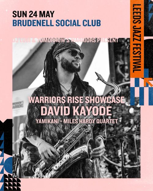 WARRIORS RISE SHOWCASE YAMIKANI, DAVID KAYODE, MILES HARDY QUARTET at Brudenell Social Club on 24 May 2026 gig poster