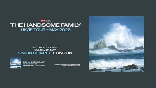 THE HANDSOME FAMILY UK/IE TOUR - MAY 2026 The Handsome Family may 2026 tour poster