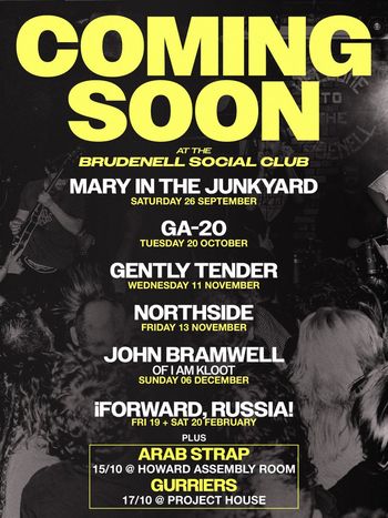 COMING SOON at the Brudenell Social Club Arab Strap, North Side, Gently Tender, Gurriers, GA-20, mary in the junkyard, John Bramwell, ¡FORWARD, RUSSIA! september 2026 to february 2027 tour poster
