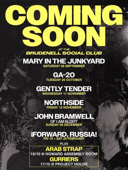 COMING SOON at the Brudenell Social Club Arab Strap, North Side, Gently Tender, Gurriers, GA-20, mary in the junkyard, John Bramwell, ¡FORWARD, RUSSIA! september 2026 to february 2027 tour poster