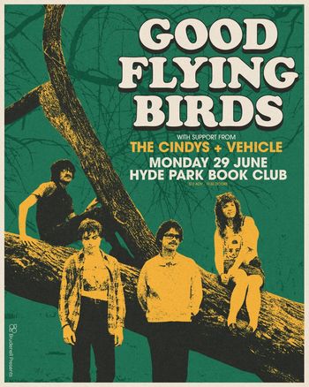 GOOD FLYING BIRDS The Cindys, Vehicle at HYDE PARK BOOK CLUB on 29 June 2026 gig poster