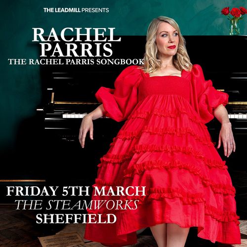 RACHEL PARRIS - THE RACHEL PARRIS SONGBOOK Rachel Parris at The Steamworks on 5 March 2027 gig poster