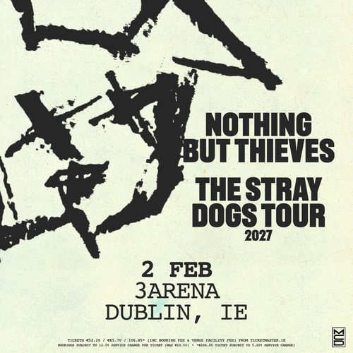 NOTHING BUT THIEVES - THE STRAY DOGS TOUR Nothing But Thieves at 3ARENA on 2 February 2027 gig poster