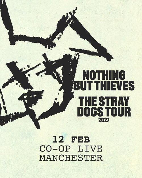 NOTHING BUT THIEVES - THE STRAY DOGS TOUR Nothing But Thieves at CO-OP LIVE on 12 February 2027 gig poster