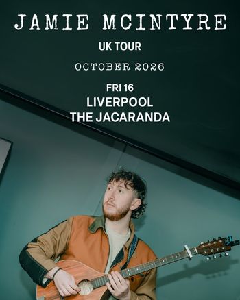 JAMIE MCINTYRE UK TOUR Jamie McIntyre at THE JACARANDA on 16 October 2026 gig poster