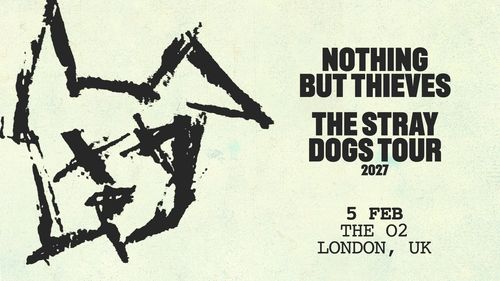 NOTHING BUT THIEVES - THE STRAY DOGS TOUR 2027 Nothing But Thieves at THE O2 on 5 February 2027 gig poster