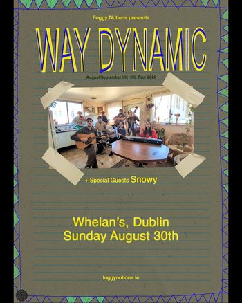 WAY DYNAMIC Snowy at Whelan’s on 30 August 2026 gig poster