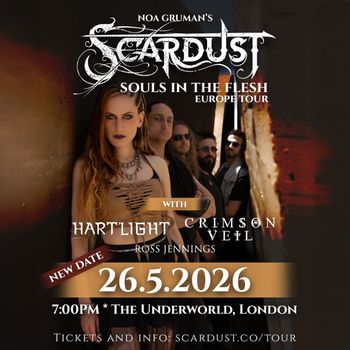 Noa Gruman's Scardust - Souls in the Flesh Europe Tour Scardust, Hartlight, Ross Jennings, Crimson Veil at The Underworld on 26 May 2026 gig poster