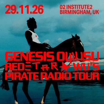 GENESIS OWUSU REDSTAR WU'S PIRATE RADIO TOUR Genesis Owusu at 02 INSTITUTE2 on 29 November 2026 gig poster