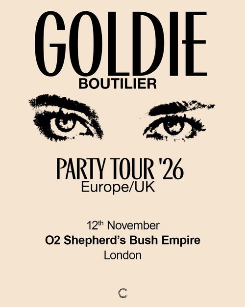 GOLDIE BOUTILIER PARTY TOUR '26 Europe/UK Goldie Boutilier at O2 Shepherd's Bush Empire on 12 November 2026 gig poster