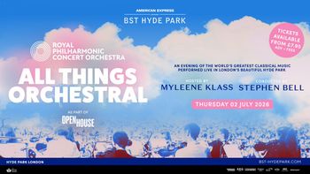 ALL THINGS ORCHESTRAL The Royal Philharmonic Concert Orchestra at BST Hyde Park on 2 July 2026 gig poster