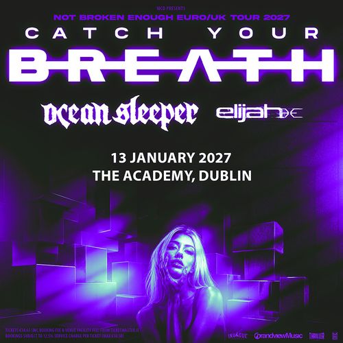 CATCH YOUR BREATH elijah.exe, Ocean Sleeper at THE ACADEMY on 13 January 2027 gig poster