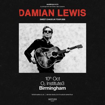 DAMIAN LEWIS - SWEET CHAOS UK TOUR 2026 Damian Lewis at O2 Institute3 on 10 October 2026 gig poster