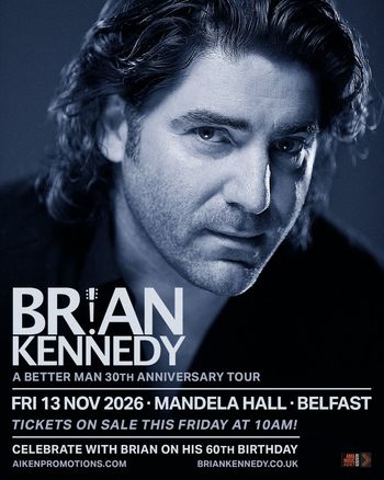 BRIAN KENNEDY - A Better Man 30th Anniversary Tour Brian Kennedy at MANDELA HALL on 13 November 2026 gig poster