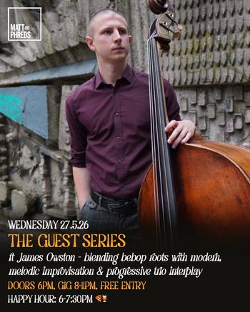 THE GUEST SERIES James Owston at Matt and Phreds on 27 May 2026 gig poster