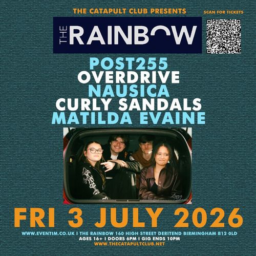 THE RAINBOW Cicada, POST255, CURLY SANDALS, MATILDA EVAINE, Nausica at The Rainbow on 3 July 2026 gig poster
