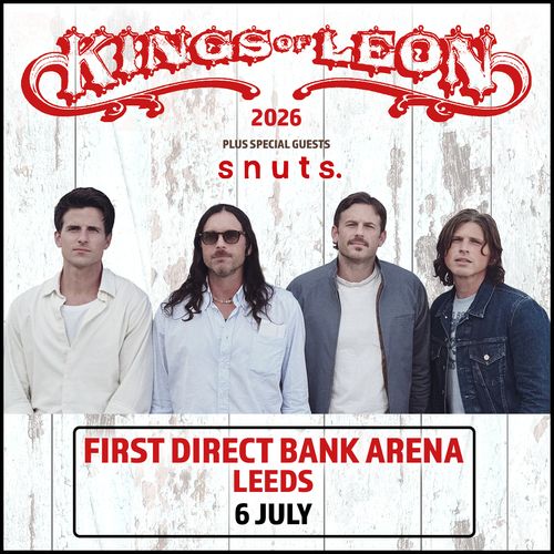 KINGS of LEON 2026 The Snuts, Kings of Leon at FIRST DIRECT BANK ARENA on 6 July 2026 gig poster