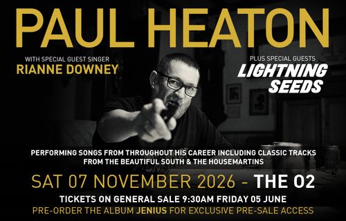 PAUL HEATON Rianne Downey, The Lightning Seeds at The O2 on 7 November 2026 gig poster