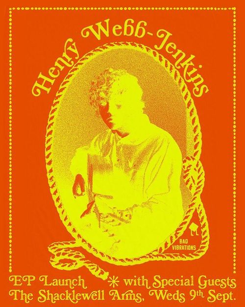Henry Webb-Jenkins EP Launch HENRY WEBB-JENKINS at The Shacklewell Arms on 9 September 2026 gig poster