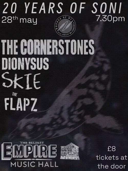 20 YEARS OF SONI Dionysus, the FLAPZ, SKIE, THE CORNERSTONES at EMPIRE MUSIC HALL on 28 May 2026 gig poster