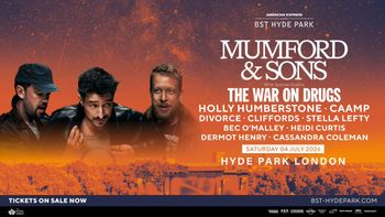 MUMFORD & SONS Divorce, Heidi Curtis, Bec O'Malley, Holly Humberstone, The War on Drugs, Cliffords, STELLA LEFTY, Dermot Henry, Cassandra Coleman, Caamp at HYDE PARK on 4 July 2026 gig poster
