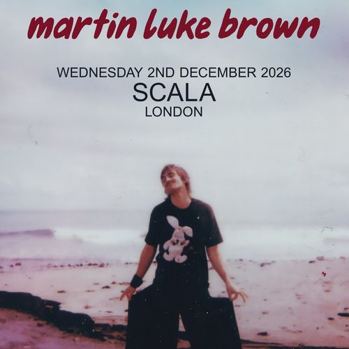 martin luke brown at SCALA on 2 December 2026 gig poster