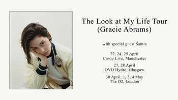 The Look at My Life Tour (Gracie Abrams) Samia, Gracie Abrams may 2026 tour poster